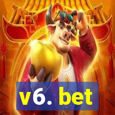 v6. bet